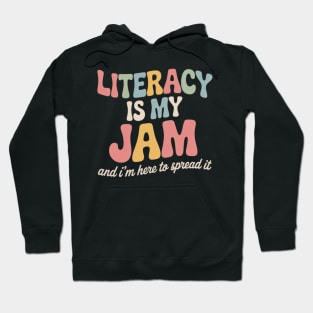 Literacy Is My Jam Reading interventionist Literacy Teacher Hoodie